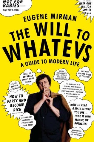 The Will to Whatevs: A Guide to Modern Life – The Ultimate Satirical Field Manual for Becoming an Artist or Disappointing Your Parents (Paperback)