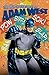 Misadventures of Adam West:...