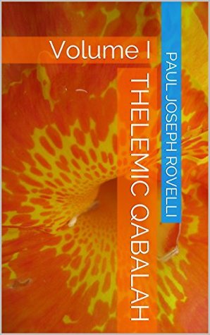 Thelemic Qabalah: Volume I (Kindle Edition)