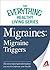 Migraines: Migraine Triggers: The most important information you need to improve your health (The Everything® Healthy Living Series)