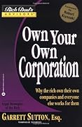 Own Your Own Corporation: Why the Rich Own Their Own Companies and Everyone Else Works for Them (Rich Dad&#x27;s Advisors) 