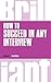 How to Succeed in Any Interview (Brilliant Business)