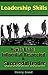 Leadership Skills: How to Be an Influential, Respected and Successful Leader (Leading Others, Leadership Management Skills & Effective Communication)
