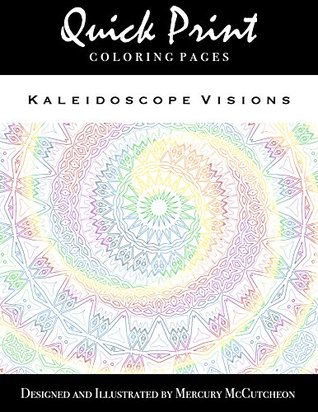 Kaleidoscope Visions: Quick Print Coloring Pages: One Dozen Printable Coloring Pages (Kindle Edition)