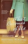What Becomes of Us by Henrietta McKervey