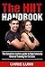 High Intensity Interval Training Handbook: An Absolute Beginners Guide To High Intensity Interval Training For Rapid Fat Loss