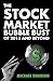 The Stock Market Bubble Bus...