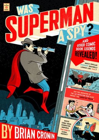 Was Superman a Spy?: And Other Comic Book Legends Revealed (Paperback)