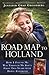 Road Map to Holland: How I ...