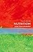 Nutrition: A Very Short Introduction (Very Short Introductions)