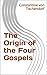 The Origin of the Four Gospels