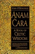 Anam Cara: A Book of Celtic Wisdom