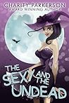 The Sexy & The Undead by Charity Parkerson