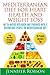 Mediterranean Diet For Heart Health and Weight Loss: My 24 Weeks Research And Findings With 5 Overweight People On Mediterranean Diet