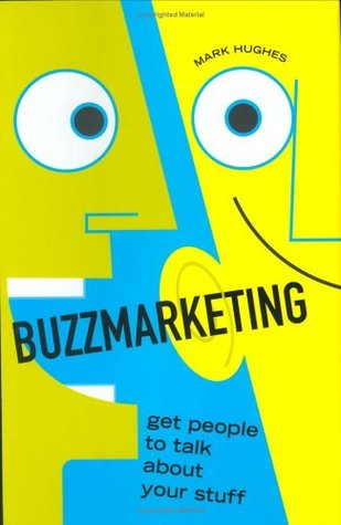 Buzzmarketing: Get People to Talk About Your Stuff (Hardcover)