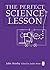 The Perfect (Ofsted) Science Lesson (Perfect series)