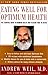 Eating Well for Optimum Health by Andrew Weil