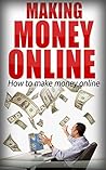 Making Money Online - How to make money in online: Proven step by step system for making money online (Online Marketing strategies, Online Marketing)