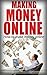 Making Money Online - How to make money in online by Jay Bee