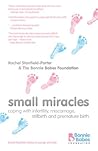 Small Miracles: Coping with infertility, miscarriage, stillbirth and premature birth