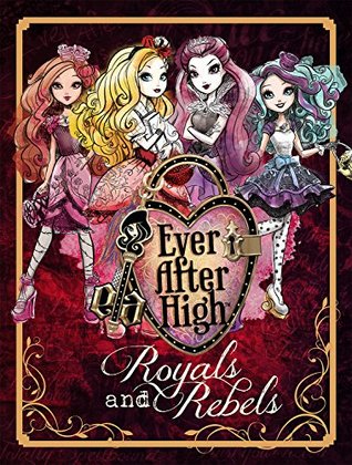Royals and Rebels (Ever After High)