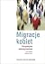 Migracje kobiet. Perspektywa wielowymiarowa