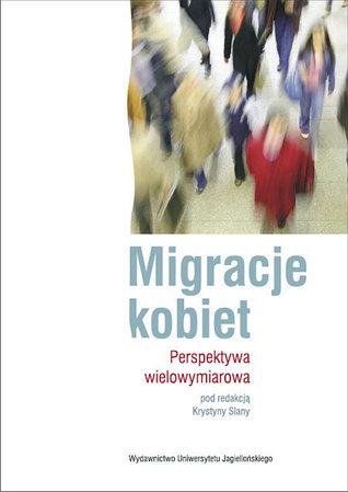 Migracje kobiet. Perspektywa wielowymiarowa (Paperback)