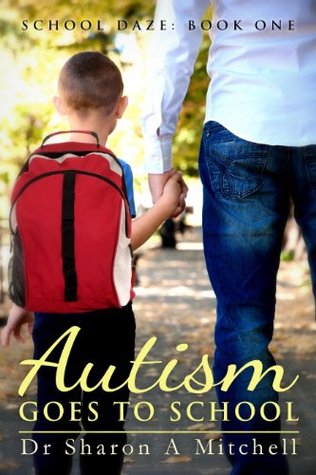 Autism Goes to School (School Daze #1)