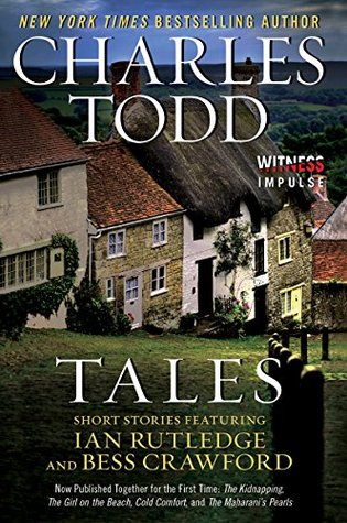 TALES: Short Stories (Inspector Ian Rutledge, #0.5, #12.5) (Bess Crawford, #1.1, #6.5)