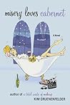Misery Loves Cabernet by Kim Gruenenfelder