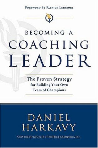 Becoming a Coaching Leader: The Proven Strategy for Building Your Own Team of Champions (Hardcover)