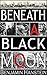 Beneath a Black Moon by Benjamin Hanstein
