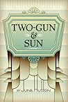 Two-Gun & Sun