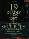 19 Deadly Sins of Software Security: Programming Flaws and How to Fix Them 19 Deadly Sins of Software Security: Programming Flaws and How to Fix Them