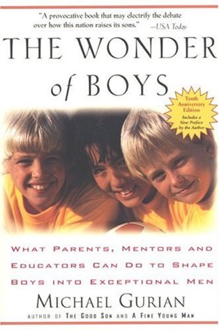 The Wonder of Boys: What Parents, Mentors and Educators Can Do to Shape Boys into Exceptional Men (Paperback)