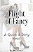 Flight of Fancy: A Quick & ...