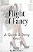 Flight of Fancy: A Quick & Dirty Read