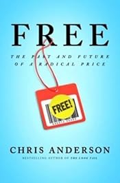 Free: The Future of a Radical Price