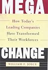 MEGACHANGE: How Today's Leading Companies Have Transformed Their Workforces MEGACHANGE: How Today's Leading Companies Have Transformed Their Workforces