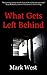 What Gets Left Behind