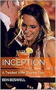 Inception: A Twisted Wife Sharing Tale 