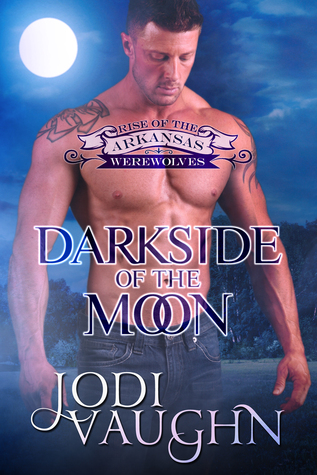 Darkside of the Moon (Rise of the Arkansas Werewolves #4)
