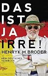 Das ist ja irre!: Mein deutsches Tagebuch (German Edition) Das ist ja irre!: Mein deutsches Tagebuch (German Edition)