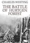 The Battle of Hurtgen Forest