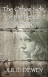 The Other Side of the Fence by Julie Dewey