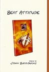 Beat Attitude by John Burroughs Beat Attitude by John Burroughs