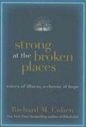 Strong at the Broken Places: Voices of Illness, A Chorus of Hope (Hardcover)