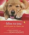 Bliss to You: Trixie's Guide to a Happy Life Bliss to You: Trixie's Guide to a Happy Life