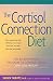 The Cortisol Connection Die...