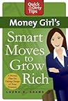 Money Girl's Smart Moves to Grow Rich: A Proven Plan for Taking Charge of Your Finances (Quick & Dirty Tips)